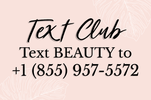 Text Club, Text BEAUTY to +1(855)9575572